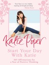 Start Your Day with Katie (eBook): 365 Affirmations for a Year of Positive Thinking